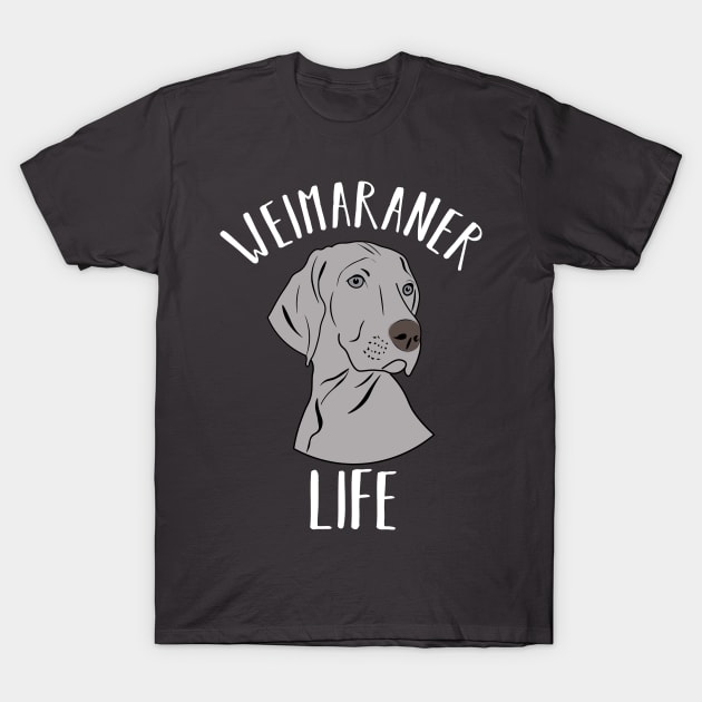 Weimaraner Life Dog Pupp Love T-Shirt by charlescheshire